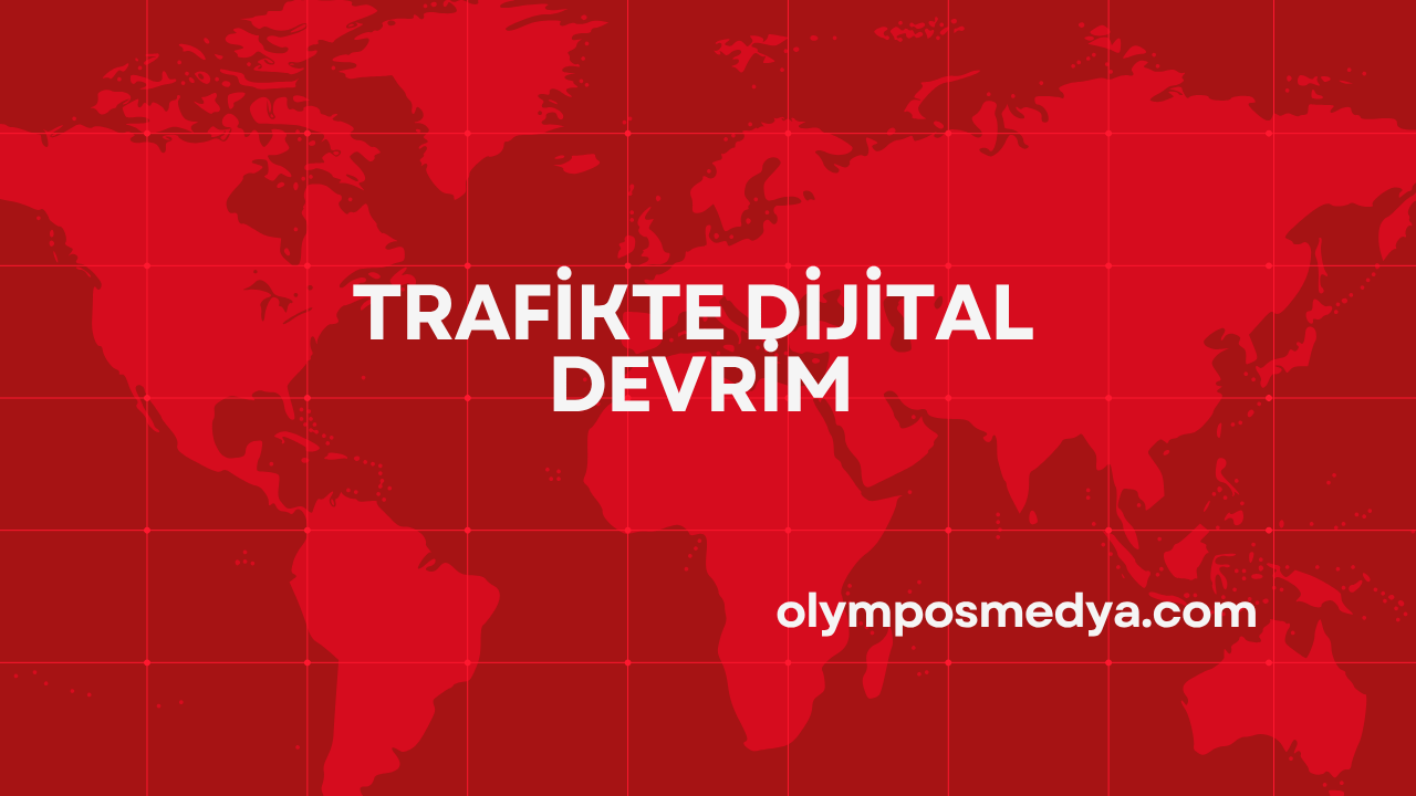 Trafikte Dijital Devrim !