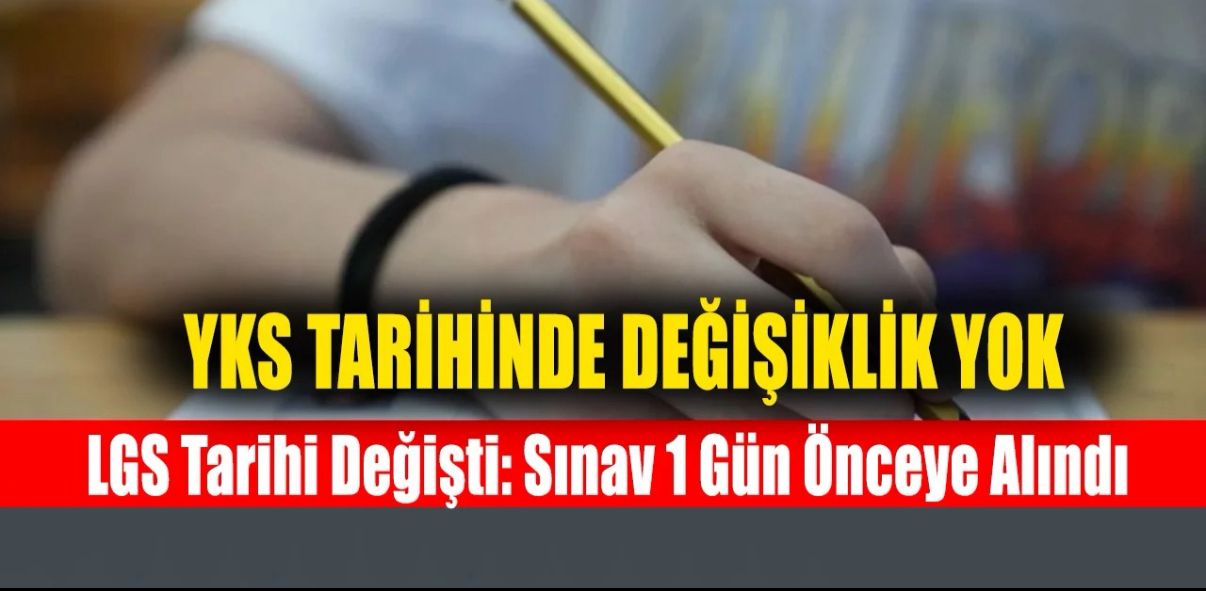 LGS tarihi değişti